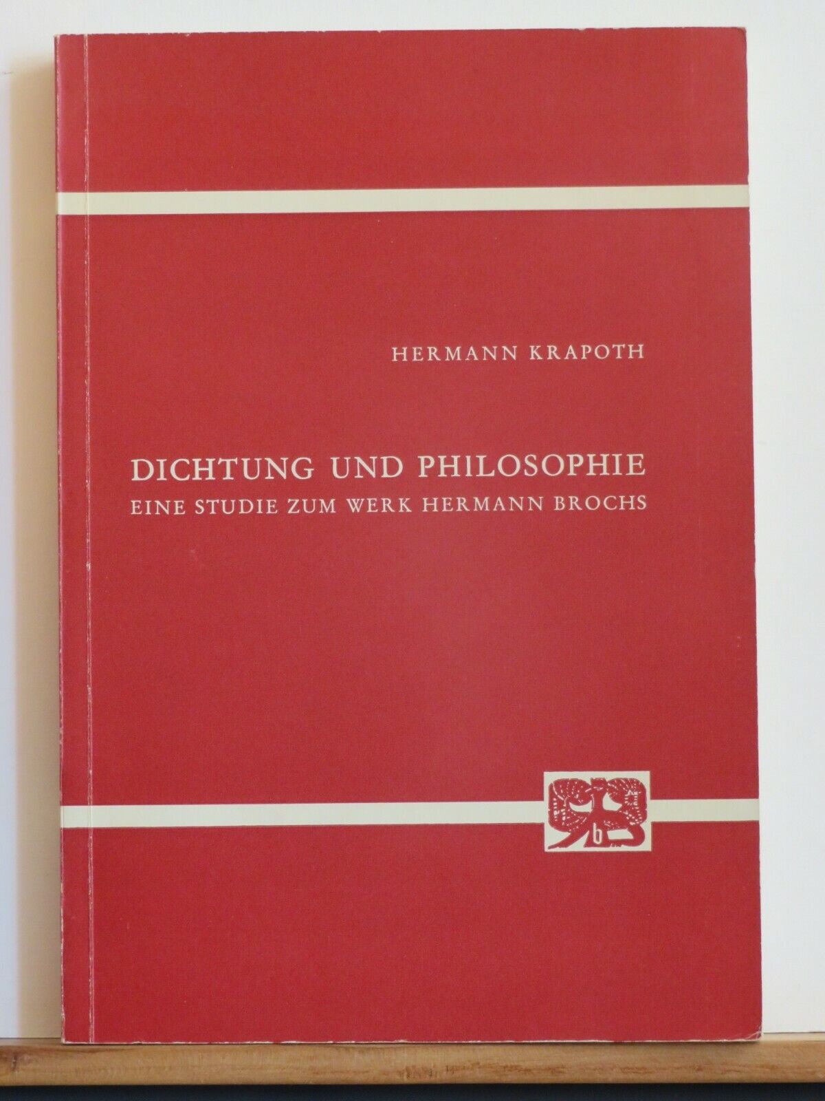 Hermann Krapoth: Dichtung und Philosophie - Eine Studie zum Werk Hermann Brochs - Hermann Krapoth