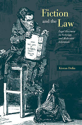 Fiction and the Law Legal Discourse in Victorian and Modernist Literature Dolin