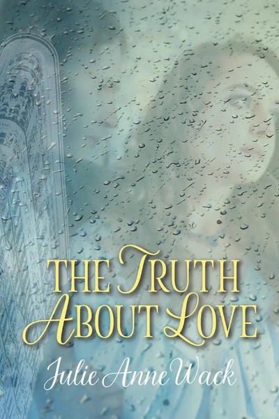 Julie Anne Wack | The Truth About Love | Taschenbuch | Englisch (2016) | Xlibris-image