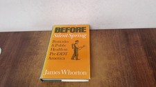 			Before Silent Spring, James Whorton, Princeton University Press, 		