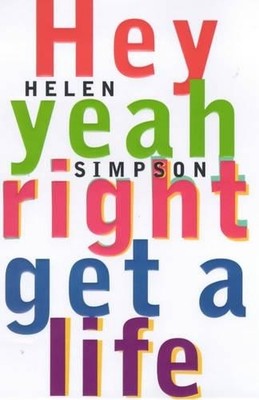 Hey Yeah Right Get A Life by Simpson, Helen 0224060821 FREE Shipping