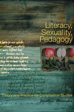 Literacy, Sexuality, Pedagogy: Theory and Practice for Composition  - GOOD