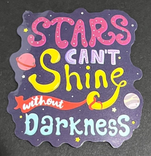 Stars Can't Shine Without Darkness - Vinyl Decal ThinkBomb Anything Free Ship - Afbeelding 1 van 2
