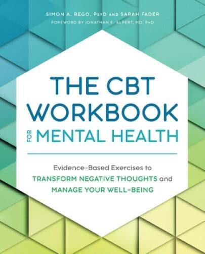 The CBT Workbook for Mental Health: Evidence-Based Exercises to Tran - VERY GOOD