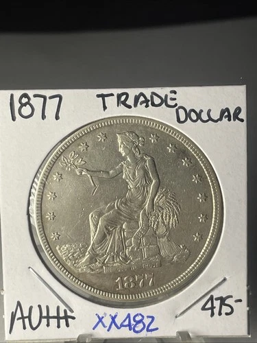 BETTER DATE 1877 P TRADE DOLLAR NICE A.UNC.++++ SUPER NICE XX482