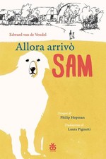 Edward Van de Vendel Philip Hopman Laura Pignatti Allora arrivò Sam (Paperback)