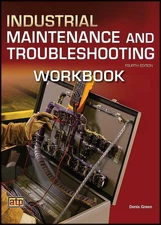 Industrial Maintenance and Troubleshooting Workbook by Green