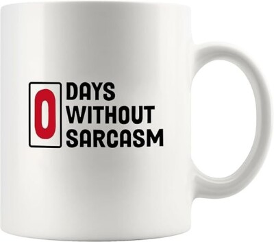 0 Days Without Sarcasm Mug   Funny Gift for Coworkers, Friends & Office Humor