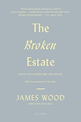 The Broken Estate: Essays on Literature..., Wood, James