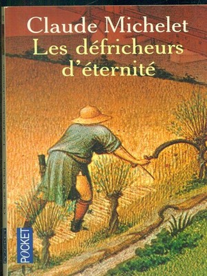 LES DEFRICHEURS D'ETERNITE' LIBRI IN LINGUA CLAUDE MICHELET POCKET 2002