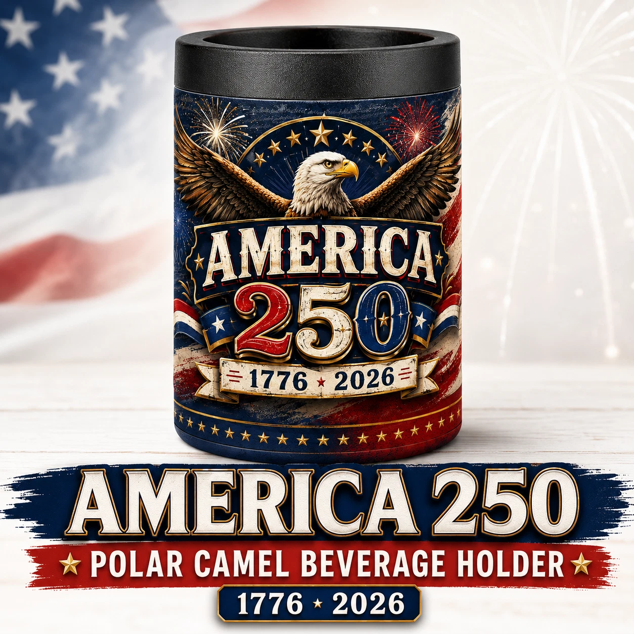 America 250 Polar Camel Beverage Holder Patriotic Eagle Can Cooler 1776 2026