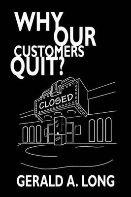 Gerald, A. Long Why Our Customers Quit? (Taschenbuch)