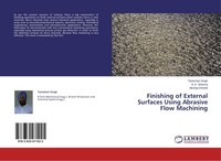 Finishing Of External Surfaces Using Abrasive Flow Machining Akshay Dvivedi