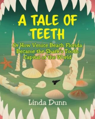 A Tale of Teeth: Or How Venice Beach Florida Became the Shark's Tooth Capital...