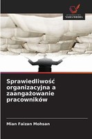 Mian Faizan Mohsan | Sprawiedliwo¿¿ Organizacyjna A Zaanga¿Owanie PracownikóW