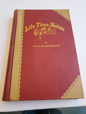 Life Time Notes by Lillian Bilor Reynolds 1944