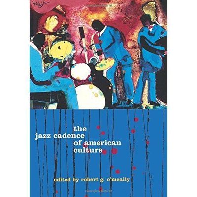 The Jazz Cadence of American Culture (Film and Culture), Omeally, Robert, Used; 