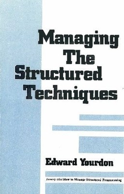 MANAGING THE STRUCTURED TECHNIQUES By Edward Yourdon