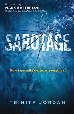 Sabotage: How Insecurity Destroys Everything - paperback Jordan, Trinity