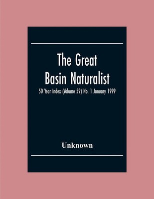 Unknown | The Great Basin Naturalist; 50 Year Index (Volume 59) No. 1 January...