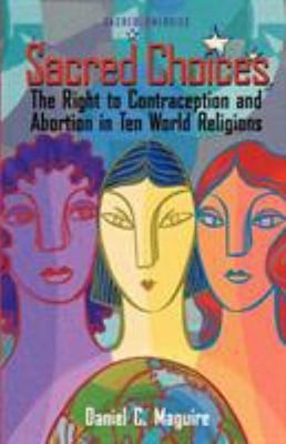 Sacred Choices : The Right to Contraception and Abortion in Ten W