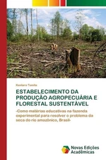 Estabelecimento Da Produo Agropecuria E Florestal Sustentvel by Kentaro Tomita P