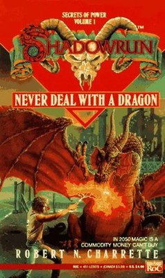 Shadowrun 01: Never Deal with a Dragon - Robert N. Charrette