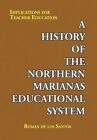 a History of The Northern Marianas Educational System 9781441535375 Paperback