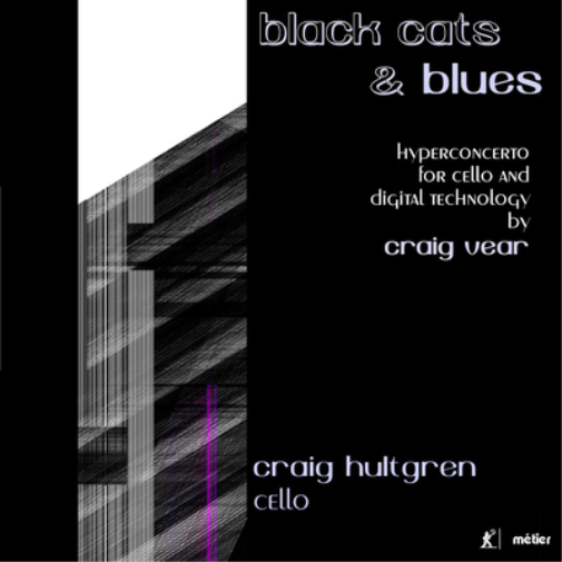 Craig Vear Black Cats & Blues: Hypermedia Concerto for Cello and Digital... (CD)
