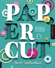 Paper Cut : An Exploration into the Contemporary World of Papercr