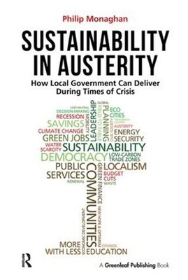 Sustainability in Austerity: How Local Government Can Deliver During Times of Cr