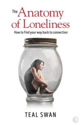 The Anatomy of Loneliness: How to Find Your Way Back to Connection - VERY GOOD