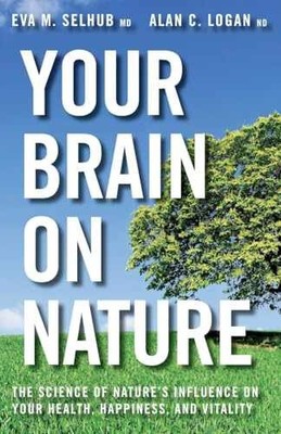 Your Brain On Nature - Paperback, by Selhub Eva M.; Logan Alan C. - Very Good