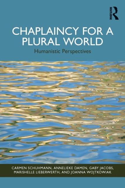 Chaplaincy for a Plural World by Annelieke  Damen (Paperback Book)