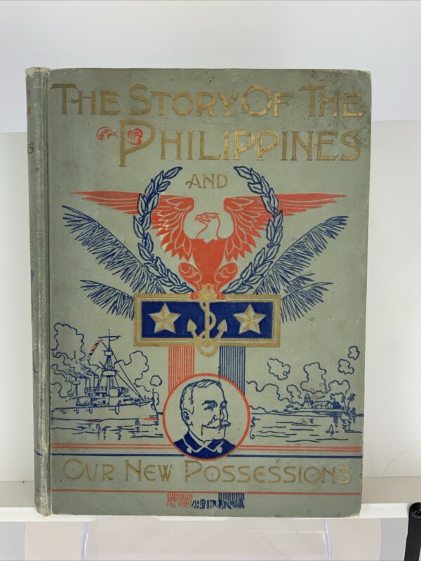 Antique Book (1898) 'The Story of the Philippines and our New Possessions' 