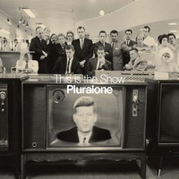 Pluralone / This Is The Show