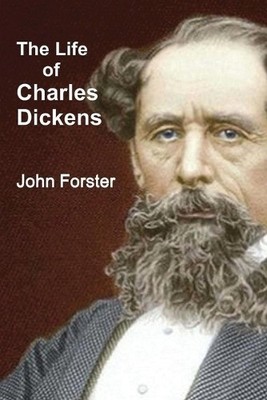 John Forster The Life of Charles Dickens (Taschenbuch)