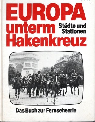 Europa unterm Hakenkreuz - Städte und Stationen - von H.U. Reichert u.a.