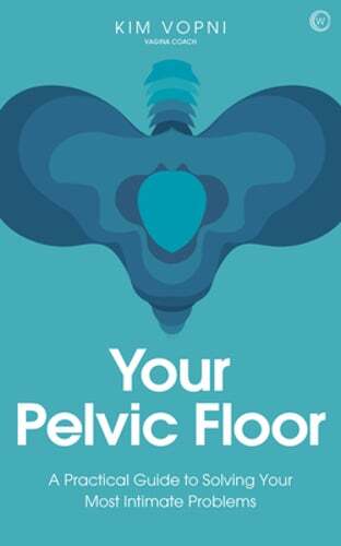 Pelvic Floor Guide – Solve Intimate Problems with Practical Tips