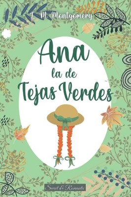 Ana la de Tejas Verdes 1  Edición ilustrada  única 2021: VERSIÓN ORIGINAL AMPLIA