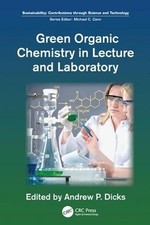 Green Organic Chemistry in Lecture and Laboratory by Andrew P. Dicks (English) P
