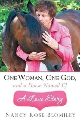 Nancy Rose Blom One Woman, One God, and a Horse Named CJ-A Love S (Taschenbuch)
