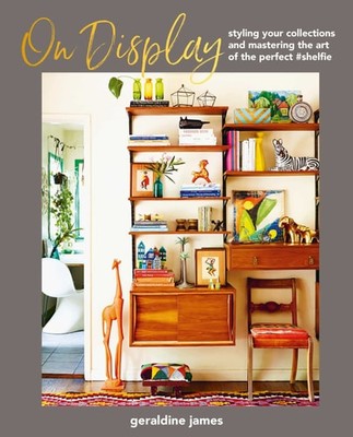 On Display: Styling your collections and mastering the art of the perfect #shelf