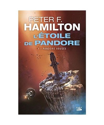 L'Étoile de Pandore, T1 : Pandore abusée, Hamilton, Peter F.