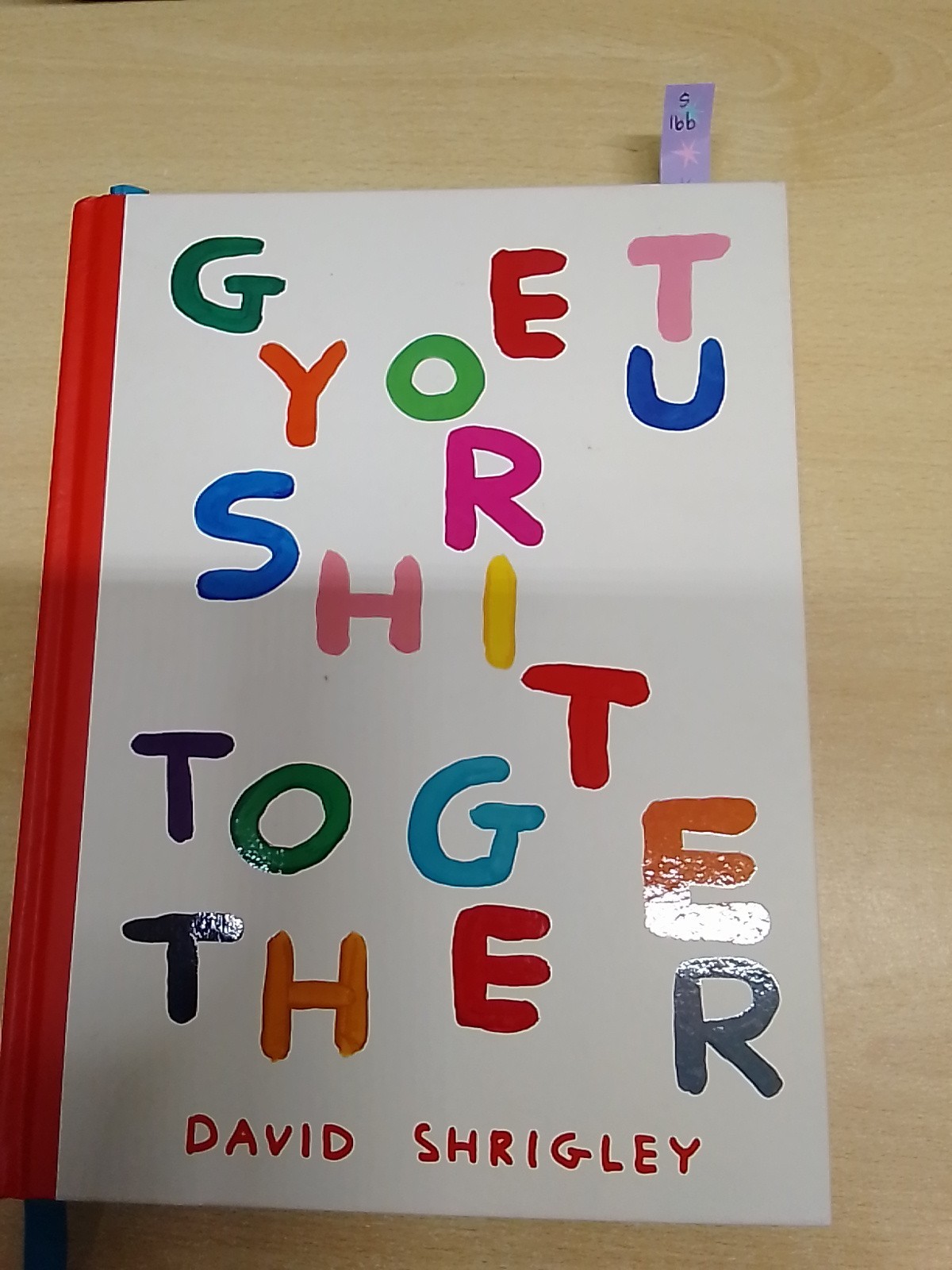 Get Your Sh*t Together by David Shrigley (2022, Hardcover)