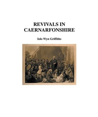 Revivals in Caernarfonshire, Griffiths, Iolo