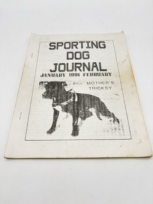 Sporting Dog Journal Jan/Feb 1991 Mother's Tricksy APBT Pit Bull Magazine Rarе
