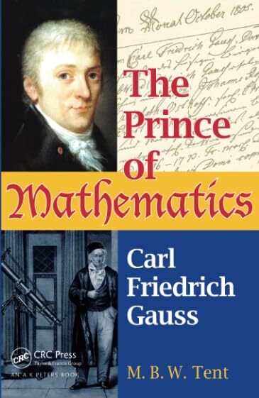 9781568814551 The Prince of Mathematics: Carl Friedrich Gauss [Lingua inglese] -