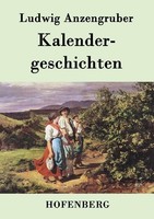 Kalendergeschichten Ludwig Anzengruber