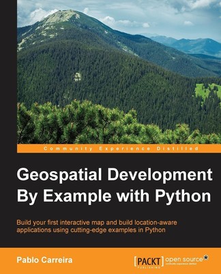 Geospatial Development By Example with Python | Pablo Carreira | Taschenbuch